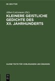 Kleinere geistliche Gedichte des XII. Jahrhunderts (eBook, PDF)