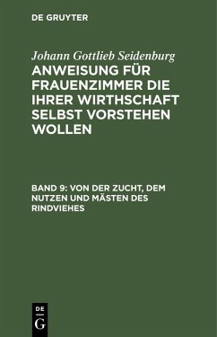 Von der Zucht, dem Nutzen und Mästen des Rindviehes (eBook, PDF) - Seidenburg, Johann Gottlieb