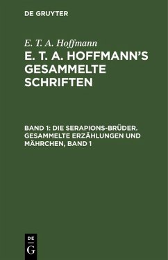 Die Serapions-Brüder. Gesammelte Erzählungen und Mährchen, Band 1 (eBook, PDF) - Hoffmann, E. T. A.