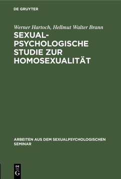 Sexualpsychologische Studie zur Homosexualität (eBook, PDF) - Hartoch, Werner; Brann, Hellmut Walter