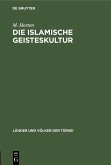 Die islamische Geisteskultur (eBook, PDF)