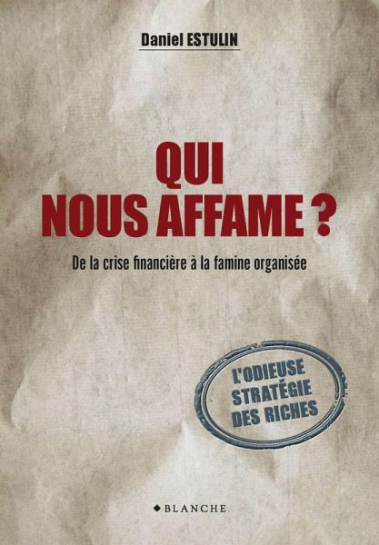 Qui nous affame ? De la crise financière à la famine organisée (eBook, ePUB) Qui nous affame ? De la crise financière à la famine organisée (eBook, ePUB)
