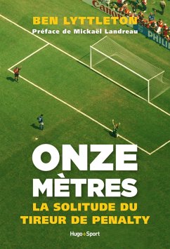 Onze mètres, la solitude du tireur de penalty (eBook, ePUB) - Ben, Landreau