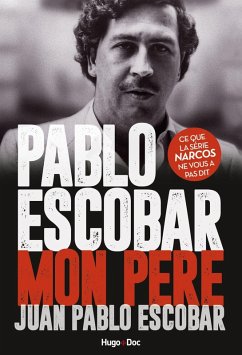 Pablo Escobar Mon père (eBook, ePUB) - Escobar, Juan Pablo