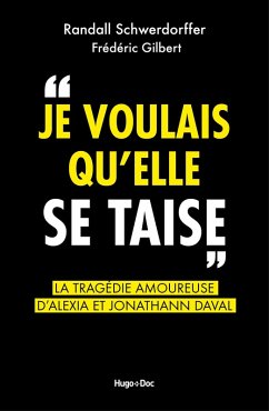 Cover Je voulais qu'elle se taise - La tragédie amoureuse d'Alexia et Jonathann Daval (eBook, ePUB)