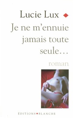 Je ne m'ennuie jamais toute seule (eBook, ePUB) - Lux, Lucie