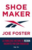 Shoemaker - La fabuleuse histoire de Reebok racontée par son fondateur (eBook, ePUB) Shoemaker - La fabuleuse histoire de Reebok racontée par son fondateur (eBook, ePUB)