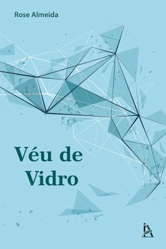 Véu de Vidro (eBook, ePUB) - Almeida, Rose