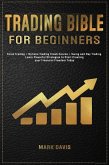 Trading Bible For Beginners: Forex Trading + Options Trading Crash Course + Swing and Day Trading. Learn Powerful Strategies to Start Creating your Financial Freedom Today (eBook, ePUB)