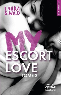 My escort love - Tome 02 (eBook, ePUB) - Wild, Laura S.