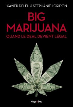 Big marijuana - Quand le deal devient légal (eBook, ePUB) - Deleu, Xavier; Loridon, Stéphanie