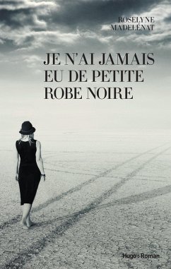 Je n'ai jamais eu de petite robe noire (eBook, ePUB) - Madelénat, Roselyne