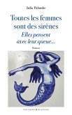 Toutes les femmes sont des sirènes, elles pensentavec leur queue... (eBook, ePUB)