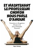 Et maintenant le professeur Choron nous parle d'amour (eBook, ePUB)