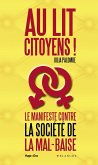 Au lit citoyens ! Le manifeste contre la société de la mal-baise (eBook, ePUB) Au lit citoyens ! Le manifeste contre la société de la mal-baise (eBook, ePUB)