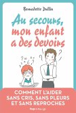 Au secours, mon enfant à des devoirs (eBook, ePUB)