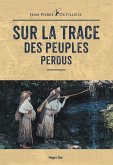 Sur la trace des peuples perdus (eBook, ePUB) Sur la trace des peuples perdus (eBook, ePUB)