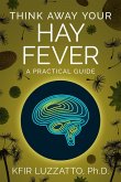 Think Away Your Hay Fever (eBook, ePUB)