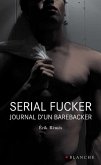Serial Fucker Journal d'un barebacker (eBook, ePUB)