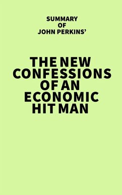 Summary of John Perkins' The New Confessions of an Economic Hit Man (eBook, ePUB) - IRB Media