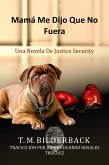 Mamá Me Dijo Que No Fuera - Una Novela De Justice Security (eBook, ePUB)