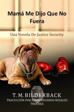 Mamá Me Dijo Que No Fuera - Una Novela De Justice Security (eBook, ePUB) - Bilderback, T. M.