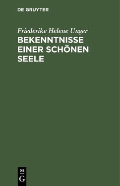 Bekenntnisse einer schönen Seele (eBook, PDF) - Unger, Friederike Helene