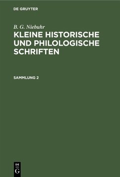 B. G. Niebuhr: Kleine historische und philologische Schriften. Sammlung 2 (eBook, PDF) - Niebuhr, B. G.