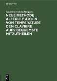 Neue Methode allerley Arten von Temperature dem Claviere aufs bequemste mitzutheilen (eBook, PDF)