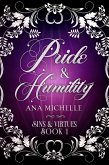 Pride & Humility (Sins & Virtues, #1) (eBook, ePUB) Pride & Humility (Sins & Virtues, #1) (eBook, ePUB)