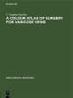 A Colour Atlas of Surgery for Varicose... - Bild 1
