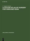 A Colour Atlas of Surgery for Varicose Veins (eBook, PDF)