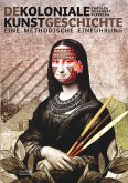 Dekoloniale Kunstgeschichte (eBook, PDF)