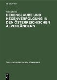 Hexenglaube und Hexenverfolgung in den österreichischen Alpenländern (eBook, PDF)