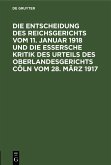 Die Entscheidung des Reichsgerichts vom 11. Januar 1918 und die Essersche Kritik des Urteils des Oberlandesgerichts Cöln vom 28. März 1917 (eBook, PDF)