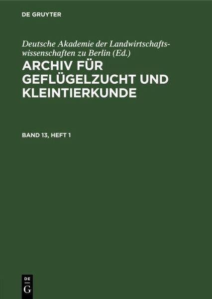 Archiv für Geflügelzucht und Kleintierkunde. Band 13, Heft 1 (eBook, PDF)