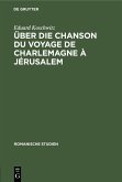 Über die Chanson du voyage de Charlemagne à Jérusalem (eBook, PDF)