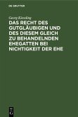 Das Recht des Gutgläubigen und des diesem Gleich zu behandelnden Ehegatten bei Nichtigkeit der Ehe (eBook, PDF)