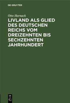 Cover Livland als Glied des deutschen Reichs vom dreizehnten bis sechzehnten Jahrhundert (eBook, PDF)