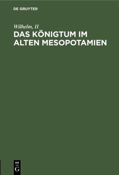 Das Königtum im alten Mesopotamien (eBook, PDF) - Wilhelm, Ii