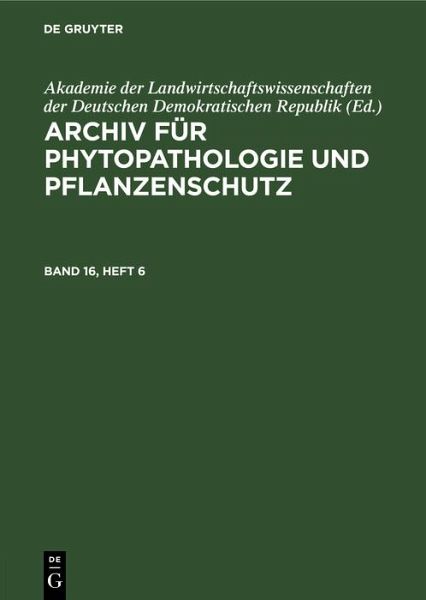 Archiv für Phytopathologie und Pflanzenschutz. Band 16, Heft 6 (eBook, PDF) Archiv für Phytopathologie und Pflanzenschutz. Band 16, Heft 6 (eBook, PDF)