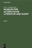 Museum für altdeutsche Literatur und Kunst. Band 1 (eBook, PDF)