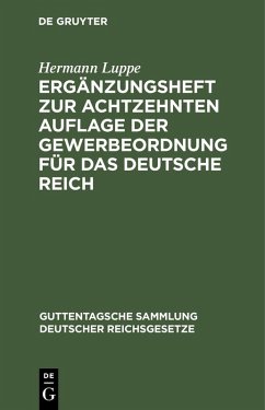 Ergänzungsheft zur achtzehnten Auflage der Gewerbeordnung für das Deutsche Reich (eBook, PDF) - Luppe, Hermann