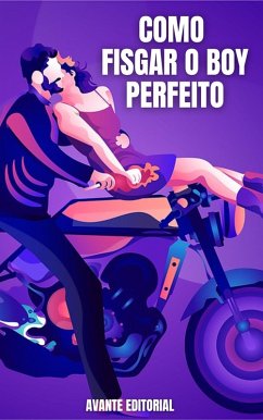 Cover Como Fisgar o Boy Perfeito (eBook, ePUB)