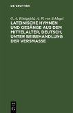 Lateinische Hymnen und Gesänge aus dem Mittelalter, deutsch, unter Beibehandlung der Versmaße (eBook, PDF)