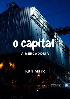 O Capital (eBook, ePUB) - Marx, Karl