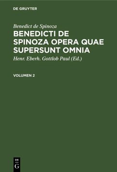 Benedict de Spinoza: Benedicti de Spinoza Opera quae supersunt omnia. Volumen 2 (eBook, PDF) - De Spinoza, Benedicti