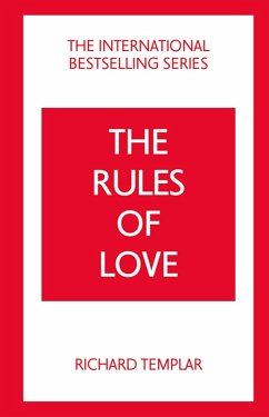 Rules of Love, The: A Personal Code for Happier, More Fulfilling Relationships (eBook, ePUB) - Templar, Richard