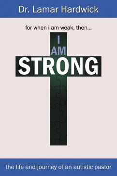 I Am Strong: The Life and Journey of an Autistic Pastor (eBook, ePUB) - Hardwick, Lamar