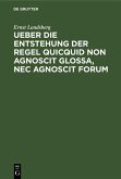 Ueber die Entstehung der Regel Quicquid non agnoscit glossa, nec agnoscit forum (eBook, PDF)